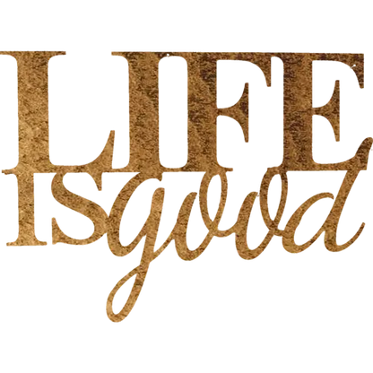 Life is Good - Metal Wall Art Malachite