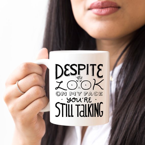 Despite The Look On My Face, You&