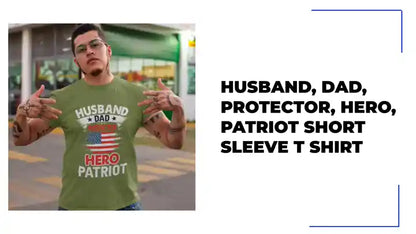 Husband, Dad, Protector, Hero, Patriot Short Sleeve T Shirt by@Outfy